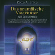 Das aramäische Vaterunser, 1 Audio-CD Das aramäische Vaterunser, 1 Audio-CD