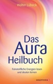 Das Aura-Heilbuch Das Aura-Heilbuch