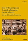 Das bedingungslose Grundeinkommen in der Schweiz Das bedingungslose Grundeinkommen in der Schweiz