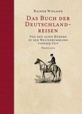 Das Buch der Deutschlandreisen Das Buch der Deutschlandreisen