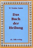 Das Buch der Heilung Das Buch der Heilung