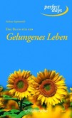 Das Buch für ein Gelungenes Leben Das Buch für ein Gelungenes Leben