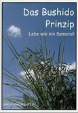 Das Bushido Prinzip Das Bushido Prinzip