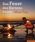 Das Feuer des Herzens hüten Das Feuer des Herzens hüten