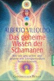 Das geheime Wissen der Schamanen Das geheime Wissen der Schamanen