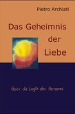 Das Geheimnis der Liebe Das Geheimnis der Liebe