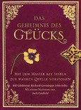 Das Geheimnis des Glücks Das Geheimnis des Glücks