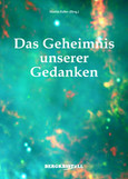 Das Geheimnis unserer Gedanken Das Geheimnis unserer Gedanken