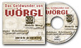 Das Geldwunder von Wörgl, 1 Audio-CD Das Geldwunder von Wörgl, 1 Audio-CD