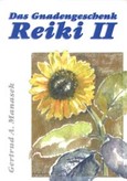 Das Gnadengeschenk Reiki II Das Gnadengeschenk Reiki II