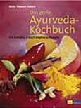 Das große Ayurveda Kochbuch Das große Ayurveda Kochbuch