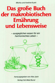 Das große Buch der makrobiotischen Ernährung und Lebensweise Das große Buch der makrobiotischen Ernährung und Lebensweise