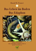 Das Leben im Boden Das Edaphon Das Leben im Boden Das Edaphon