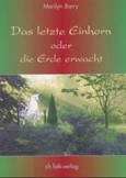 Das letzte Einhorn oder die Erde erwacht Das letzte Einhorn oder die Erde erwacht