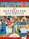 Das Mittelalter-Kochbuch Das Mittelalter-Kochbuch