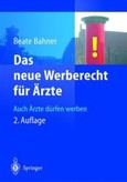 Das neue Werberecht für Ärzte 2. Auflage Das neue Werberecht für Ärzte 2. Auflage