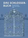 Das Schlosserbuch - Die Kunst - und Bauschlosserei Das Schlosserbuch - Die Kunst - und Bauschlosserei