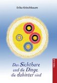 Das Sichtbare und die Dinge, die dahinter sind Das Sichtbare und die Dinge, die dahinter sind
