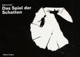 Das Spiel der Schatten Das Spiel der Schatten