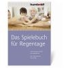 Das Spielebuch für Regentage Das Spielebuch für Regentage