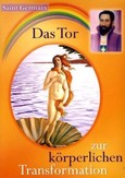 Das Tor zur körperlichen Transformation Das Tor zur körperlichen Transformation