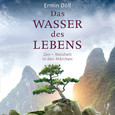 Das Wasser des Lebens Das Wasser des Lebens