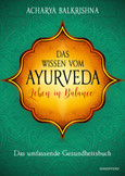 Das Wissen vom Ayurveda - Leben in Balance Das Wissen vom Ayurveda - Leben in Balance
