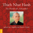 Das Wunder der Achtsamkeit, 1 Audio-CD Das Wunder der Achtsamkeit, 1 Audio-CD