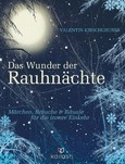 Das Wunder der Rauhnächte Das Wunder der Rauhnächte
