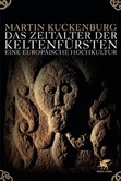 Das Zeitalter der Keltenfürsten Das Zeitalter der Keltenfürsten