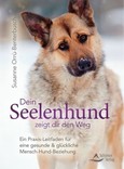 Dein Seelenhund zeigt dir den Weg Dein Seelenhund zeigt dir den Weg