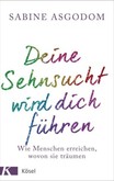 Deine Sehnsucht wird dich führen Deine Sehnsucht wird dich führen
