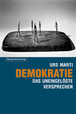 Demokratie - das uneingelöste Versprechen Demokratie - das uneingelöste Versprechen