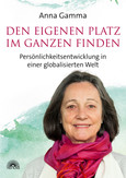 Den eigenen Platz im Ganzen finden Den eigenen Platz im Ganzen finden