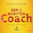 Der 6 Minuten Coach - Erfinde dich neu, 1 Audio-CD Der 6 Minuten Coach - Erfinde dich neu, 1 Audio-CD