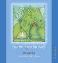 Der Brunnen im Wald Der Brunnen im Wald