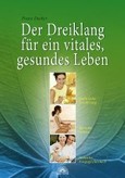 Der Dreiklang für ein vitales, gesundes Leben Der Dreiklang für ein vitales, gesundes Leben