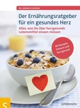 Der Ernährungsratgeber für ein gesundes Herz Der Ernährungsratgeber für ein gesundes Herz