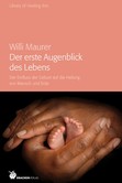 Der erste Augenblick des Lebens Der erste Augenblick des Lebens