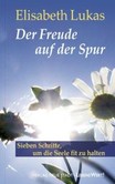 Der Freude auf der Spur Der Freude auf der Spur