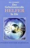Der geheimnisvolle Helfer in dir Der geheimnisvolle Helfer in dir
