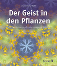 Der Geist in den Pflanzen Der Geist in den Pflanzen