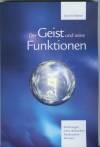 Der Geist und seine Funktionen Der Geist und seine Funktionen
