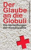 Der Glaube an die Globuli Der Glaube an die Globuli
