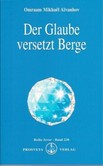 Der Glaube versetzt Berge Der Glaube versetzt Berge