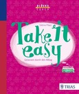 Der Glückscoach - Take it easy Der Glückscoach - Take it easy
