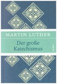 Der große Katechismus Der große Katechismus
