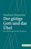 Der gütige Gott und das Übel Der gütige Gott und das Übel
