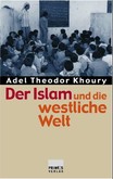 Der Islam und die westliche Welt Der Islam und die westliche Welt