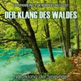 Der Klang des Waldes - Naturklang der Singvögel, Audio-CD Der Klang des Waldes - Naturklang der Singvögel, Audio-CD